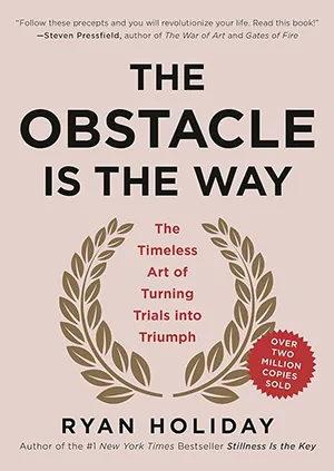 The Obstacle is the Way